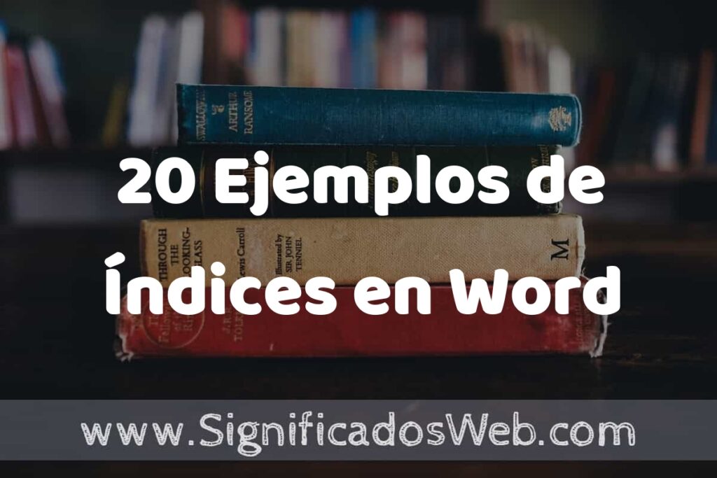 20 Ejemplos de Índices en Word ▶️ Tipos, Definición y Análisis