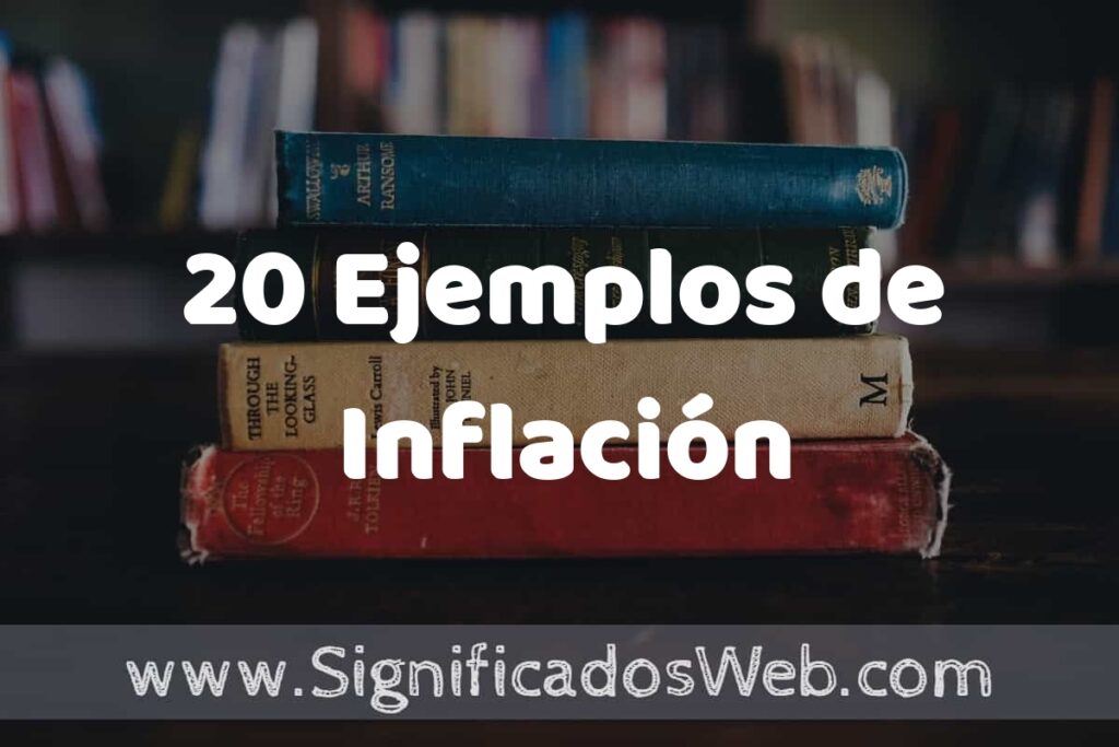 20 Ejemplos de Inflación ▶️ Tipos, Definición y Análisis