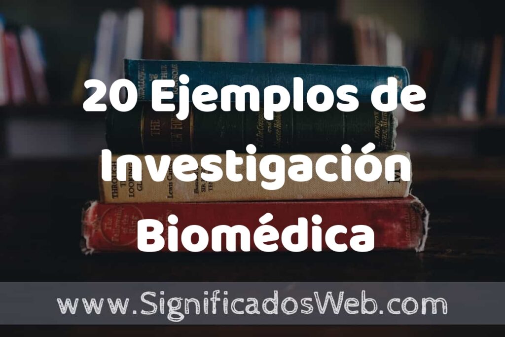 20 Ejemplos de Investigación Biomédica ▶️ Tipos, Definición y Análisis