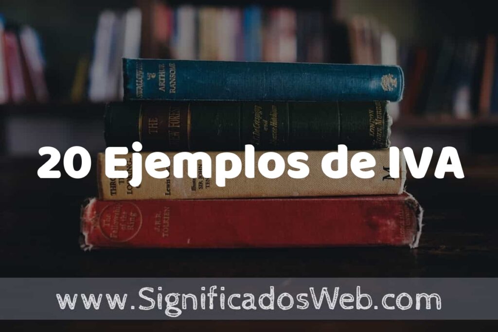 20 Ejemplos de IVA ▶️ Tipos, Definición y Análisis