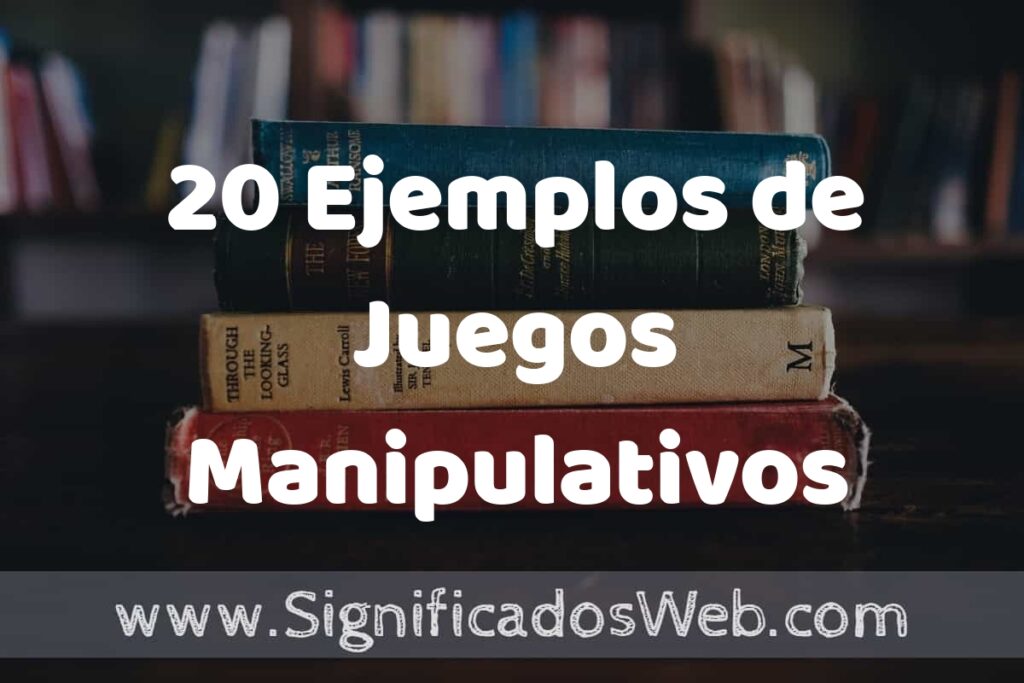 20 Ejemplos de Juegos Manipulativos ▶️ Tipos, Definición y Análisis