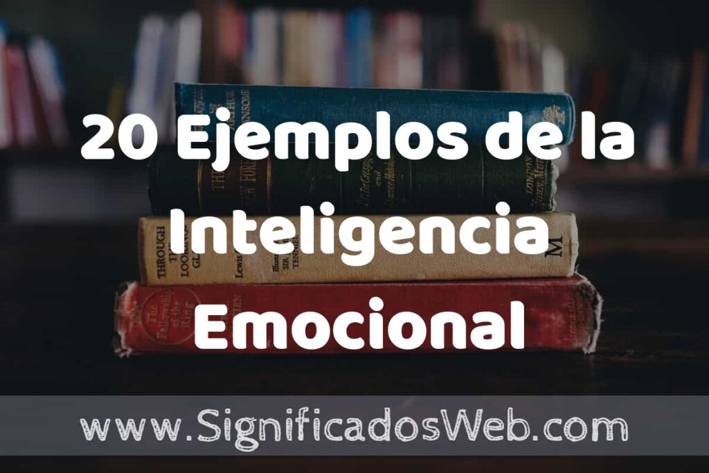 20 Ejemplos de la Inteligencia Emocional ▶️ Tipos, Definición y Análisis