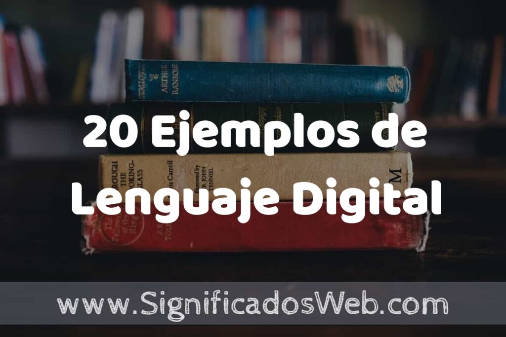 20 Ejemplos de Lenguaje Digital ▶️ Tipos, Definición y Análisis