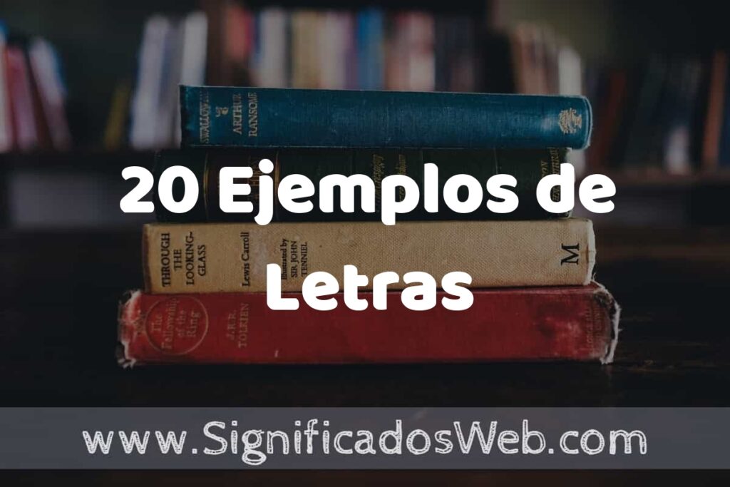 20 Ejemplos de Letras ▶️ Tipos, Definición y Análisis
