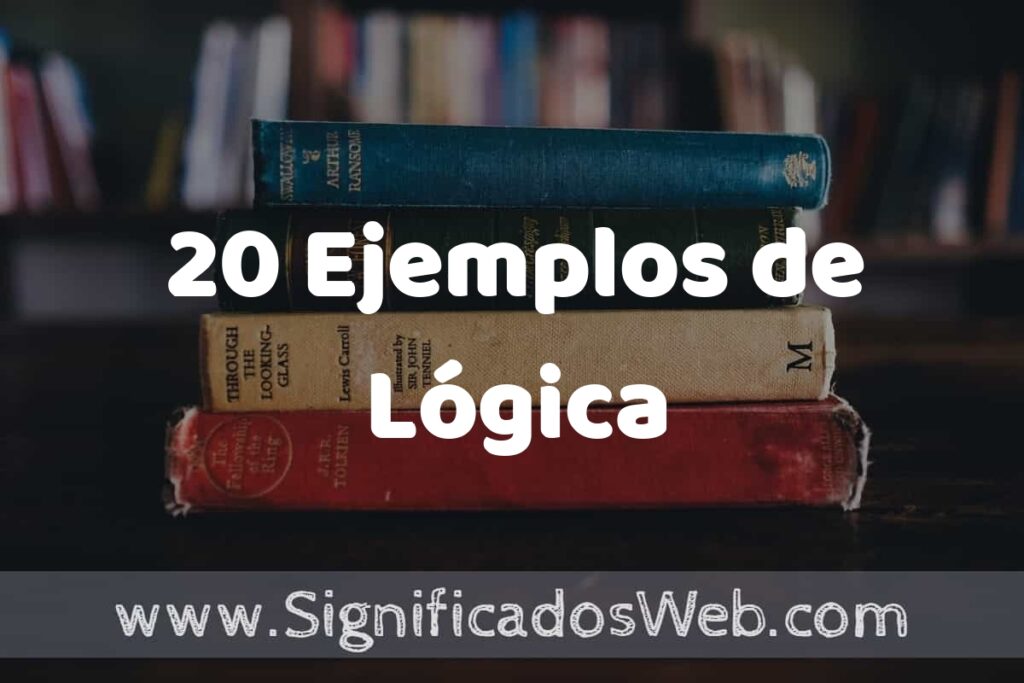 20 Ejemplos de Lógica ▶️ Tipos, Definición y Análisis