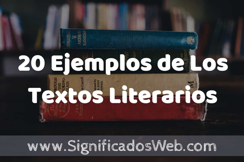 20 Ejemplos de Los Textos Literarios ▶️ Tipos, Definición y Análisis