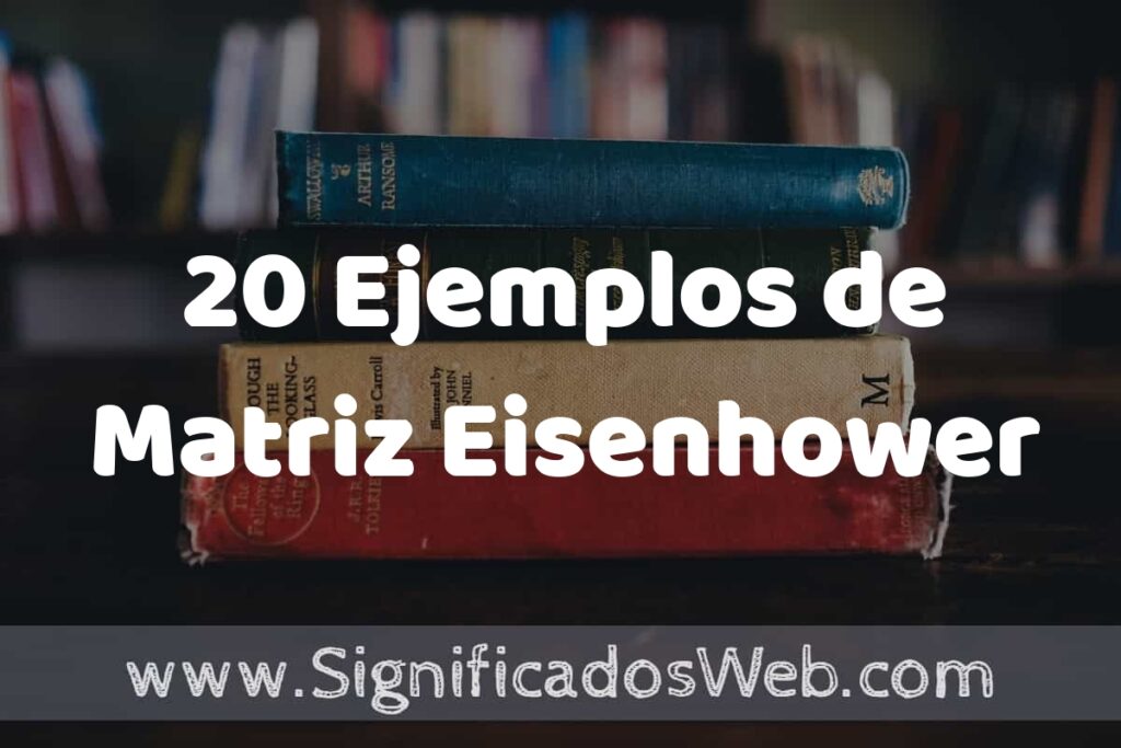 20 Ejemplos de Matriz Eisenhower ▶️ Tipos, Definición y Análisis