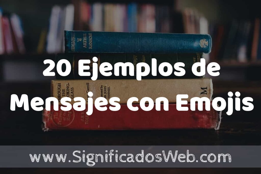 20 Ejemplos de Mensajes con Emojis ▶️ Tipos, Definición y Análisis