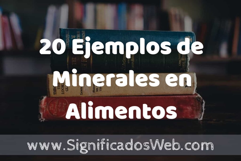20 Ejemplos de Minerales en Alimentos ▶️ Tipos, Definición y Análisis