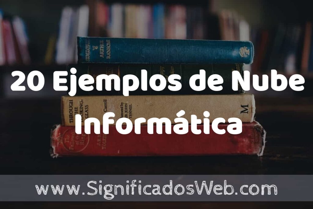 20 Ejemplos de Nube Informática ▶️ Tipos, Definición y Análisis