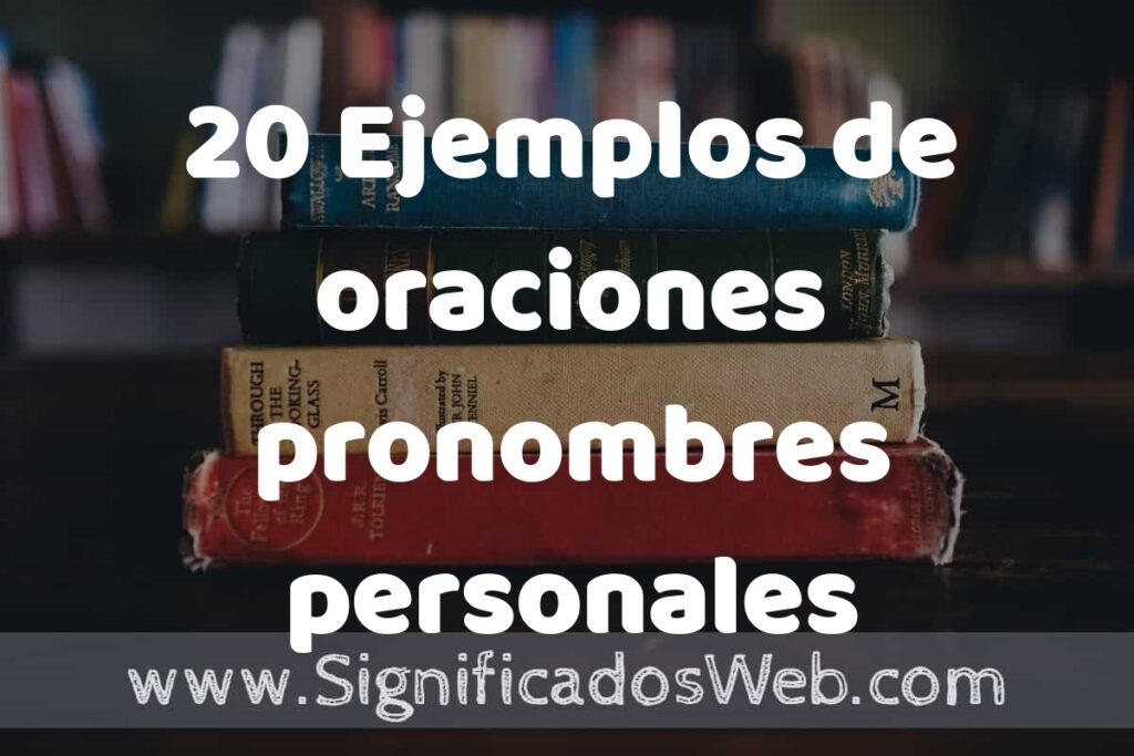 20 Ejemplos de oraciones pronombres personales ▶️ Tipos, Definición y Análisis