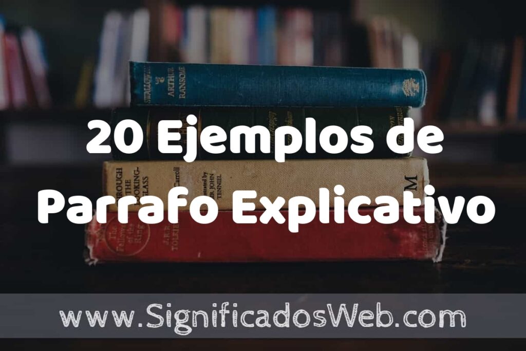 20 Ejemplos de Parrafo Explicativo ▶️ Tipos, Definición y Análisis