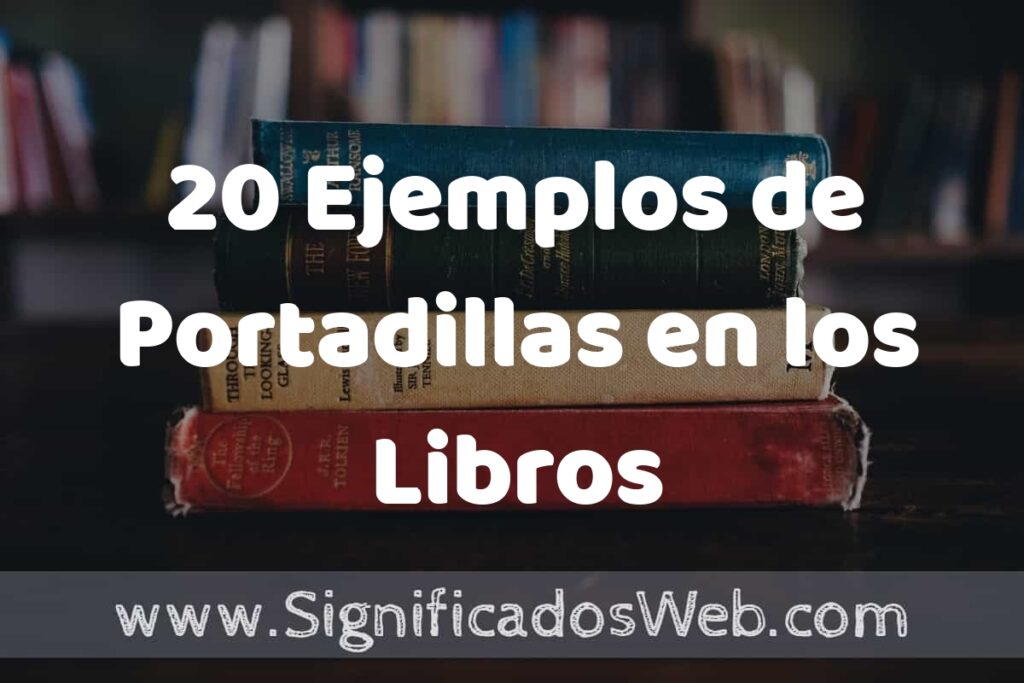 20 Ejemplos de Portadillas en los Libros ▶️ Tipos, Definición y Análisis