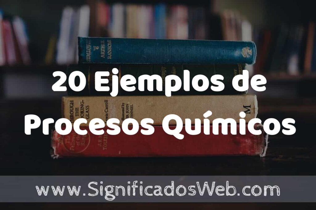 20 Ejemplos de Procesos Químicos ▶️ Tipos, Definición y Análisis