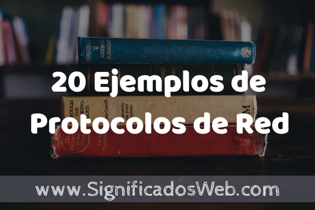 20 Ejemplos de Protocolos de Red ▶️ Tipos, Definición y Análisis