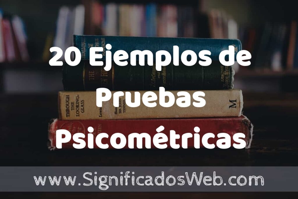 20 Ejemplos de Pruebas Psicométricas ▶️ Tipos, Definición y Análisis