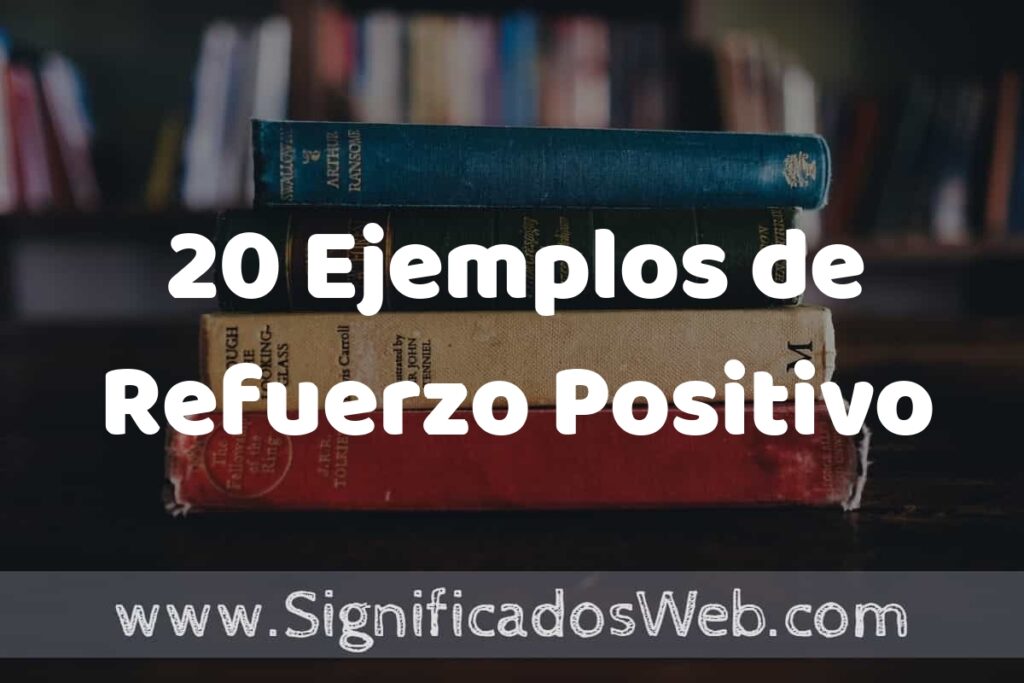 20 Ejemplos de Refuerzo Positivo ▶️ Tipos, Definición y Análisis