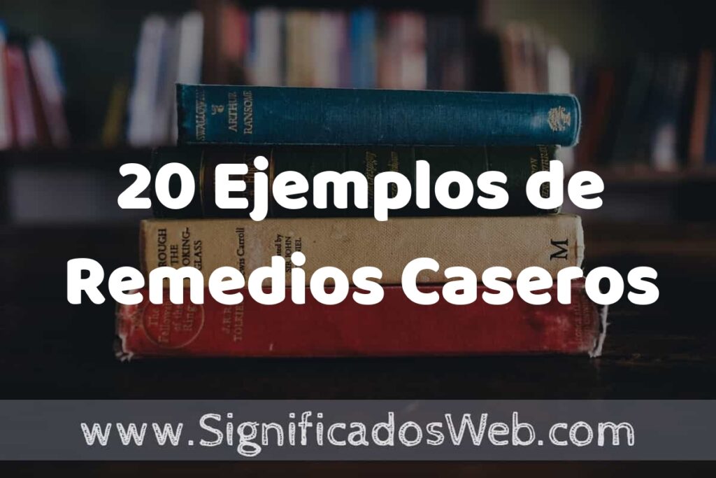 20 Ejemplos de Remedios Caseros ▶️ Tipos, Definición y Análisis
