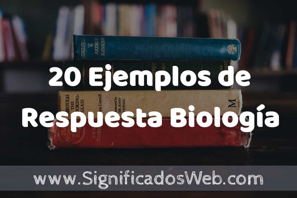 20 Ejemplos de Respuesta Biología ▶️ Tipos, Definición y Análisis
