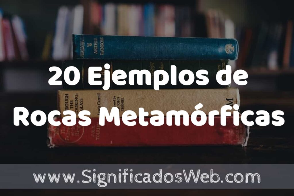 20 Ejemplos de Rocas Metamórficas: Que es, Tipos, Características, para que Sirve y Definición