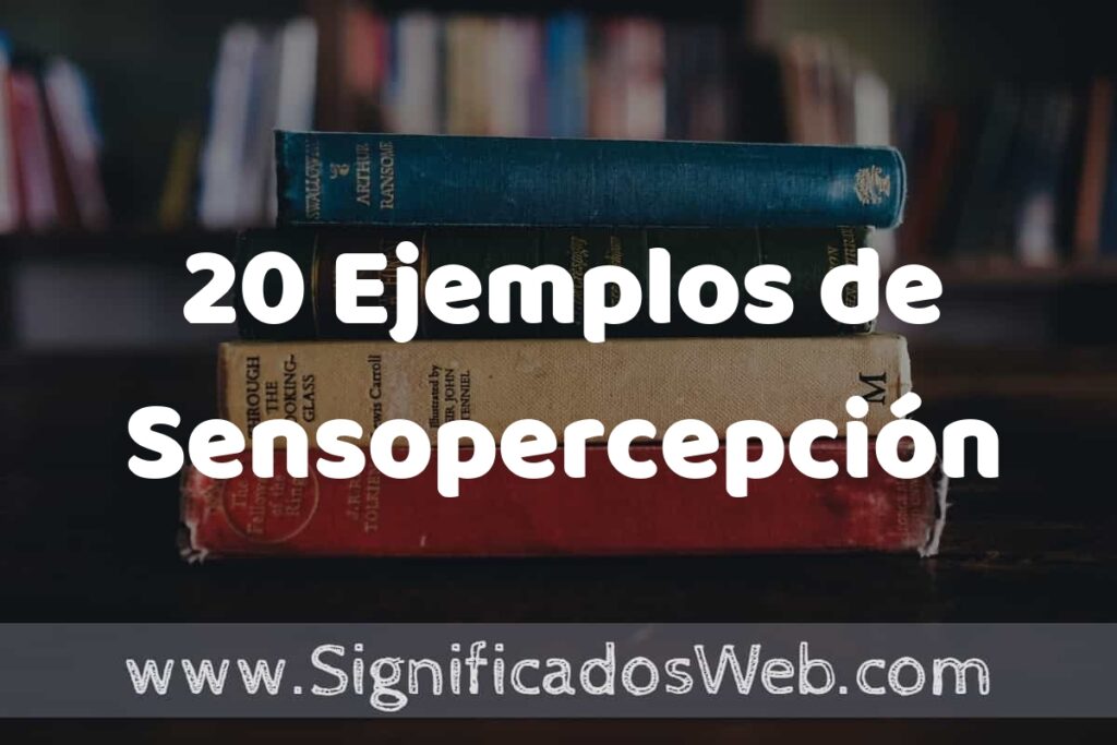 20 Ejemplos de Sensopercepción ▶️ Tipos, Definición y Análisis