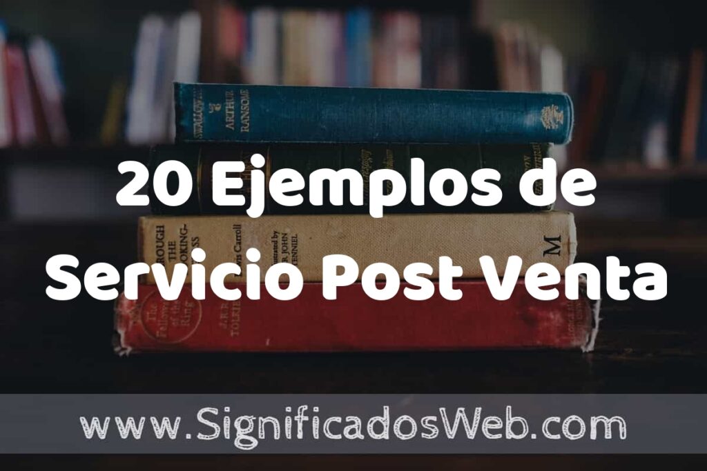 20 Ejemplos de Servicio Post Venta ▶️ Tipos, Definición y Análisis