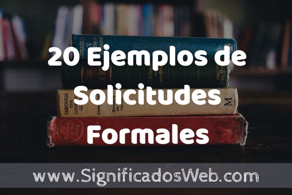 20 Ejemplos de Solicitudes Formales ▶️ Tipos, Definición y Análisis