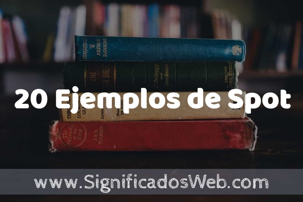 20 Ejemplos de Spot ▶️ Tipos, Definición y Análisis