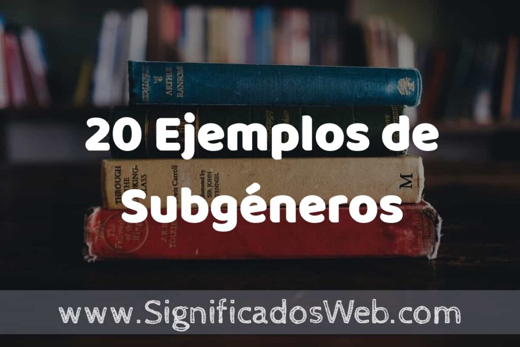 20 Ejemplos de Subgéneros ▶️ Tipos, Definición y Análisis