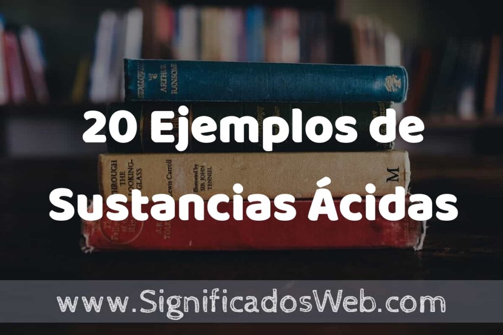 20 Ejemplos de Sustancias Ácidas ▶️ Tipos, Definición y Análisis