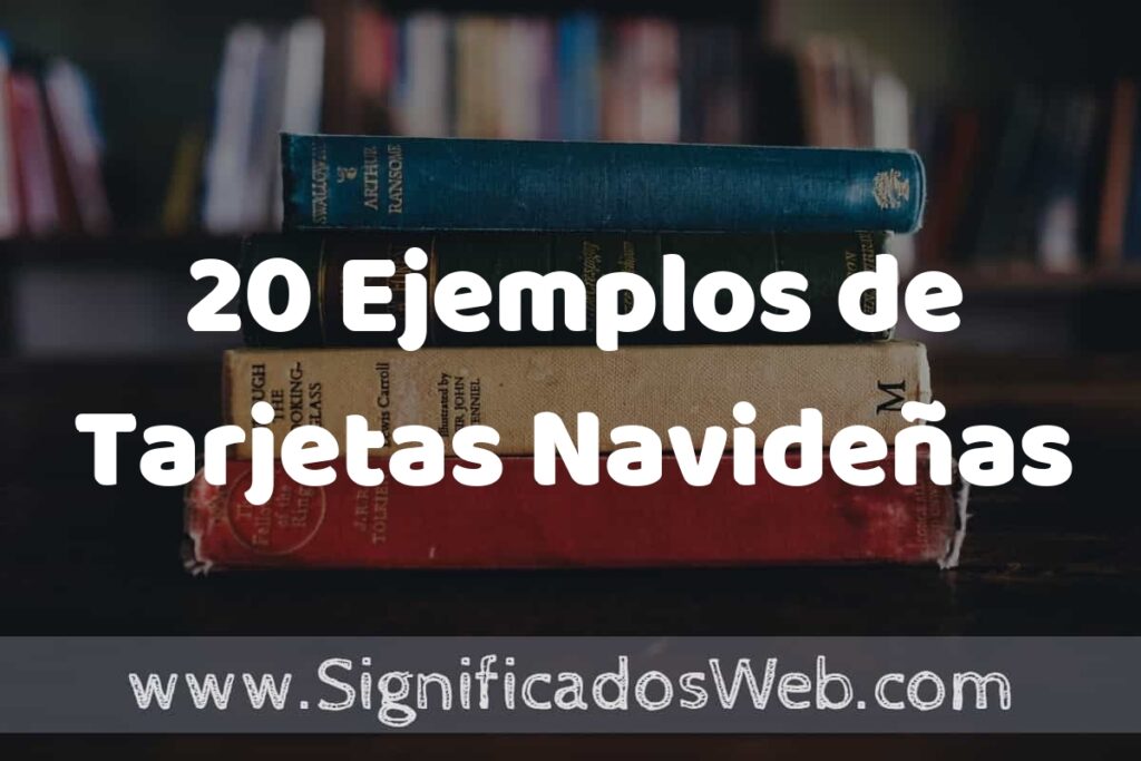 20 Ejemplos de Tarjetas Navideñas: Que es, Tipos, Características, para que Sirve y Definición