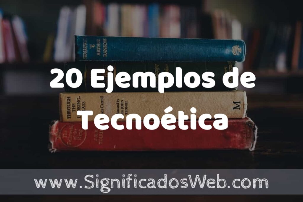 20 Ejemplos de Tecnoética ▶️ Tipos, Definición y Análisis