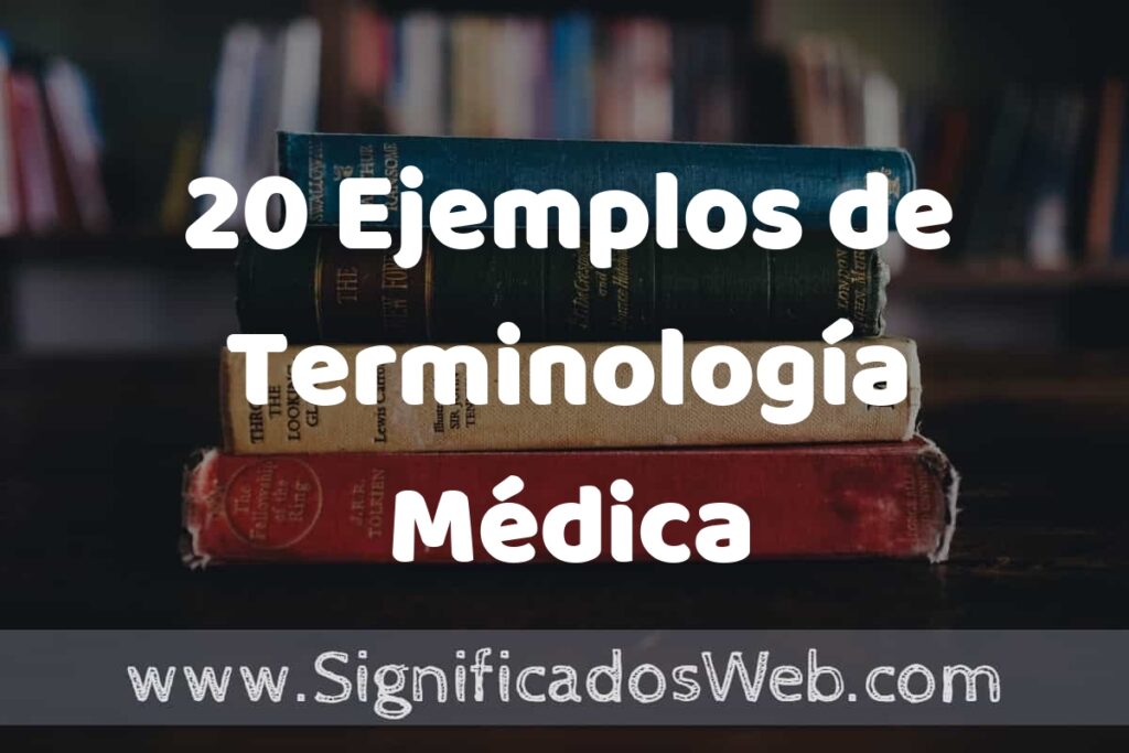 20 Ejemplos de Terminología Médica ▶️ Tipos, Definición y Análisis