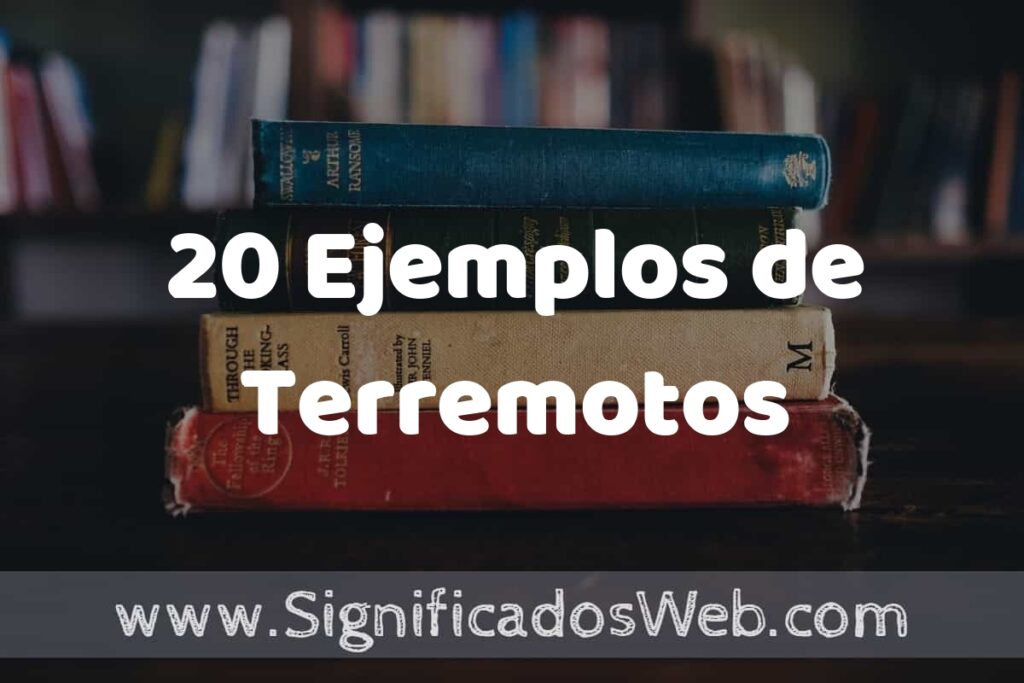 20 Ejemplos de Terremotos ▶️ Tipos, Definición y Análisis