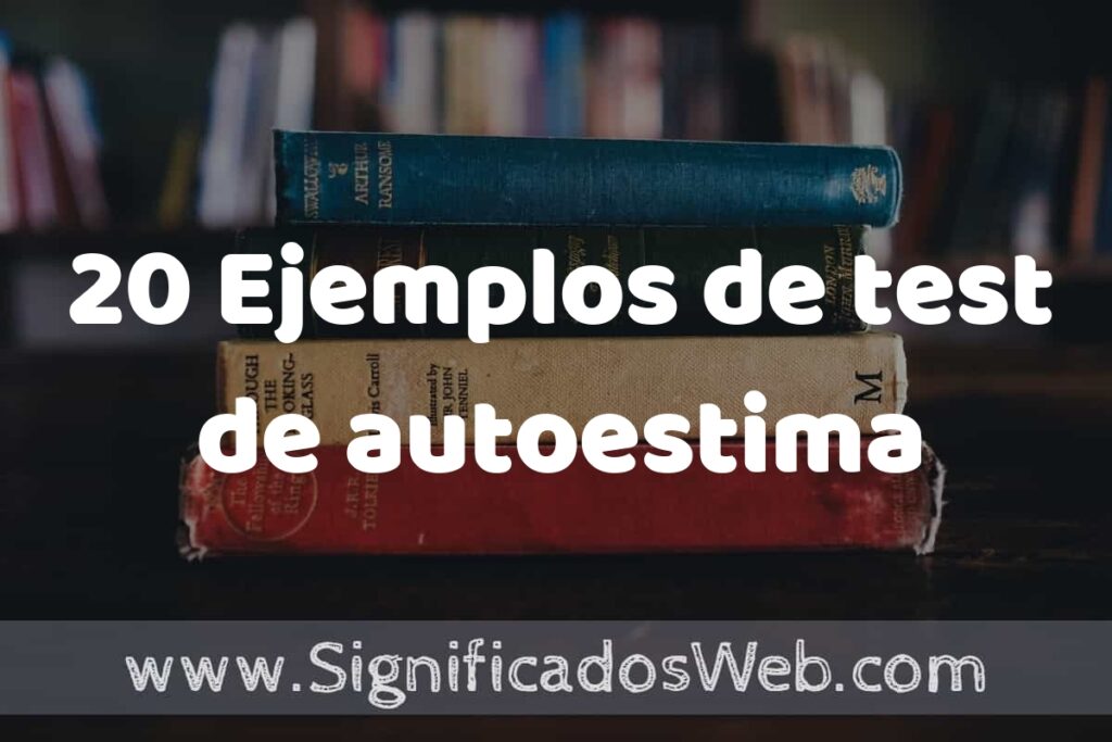 20 Ejemplos de test de autoestima ▶️ Tipos, Definición y Análisis