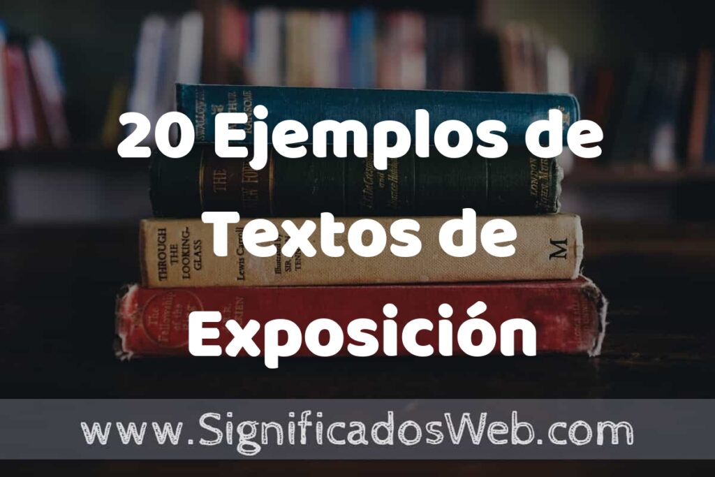 20 Ejemplos de Textos de Exposición ▶️ Tipos, Definición y Análisis
