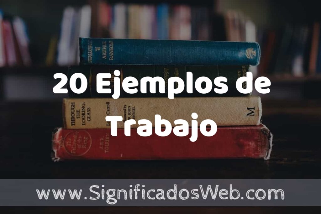 20 Ejemplos de Trabajo ▶️ Tipos, Definición y Análisis