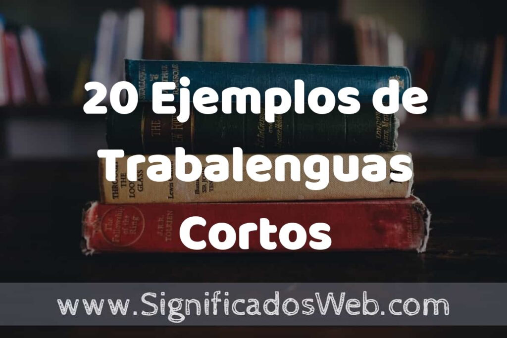20 Ejemplos de Trabalenguas Cortos ▶️ Tipos, Definición y Análisis