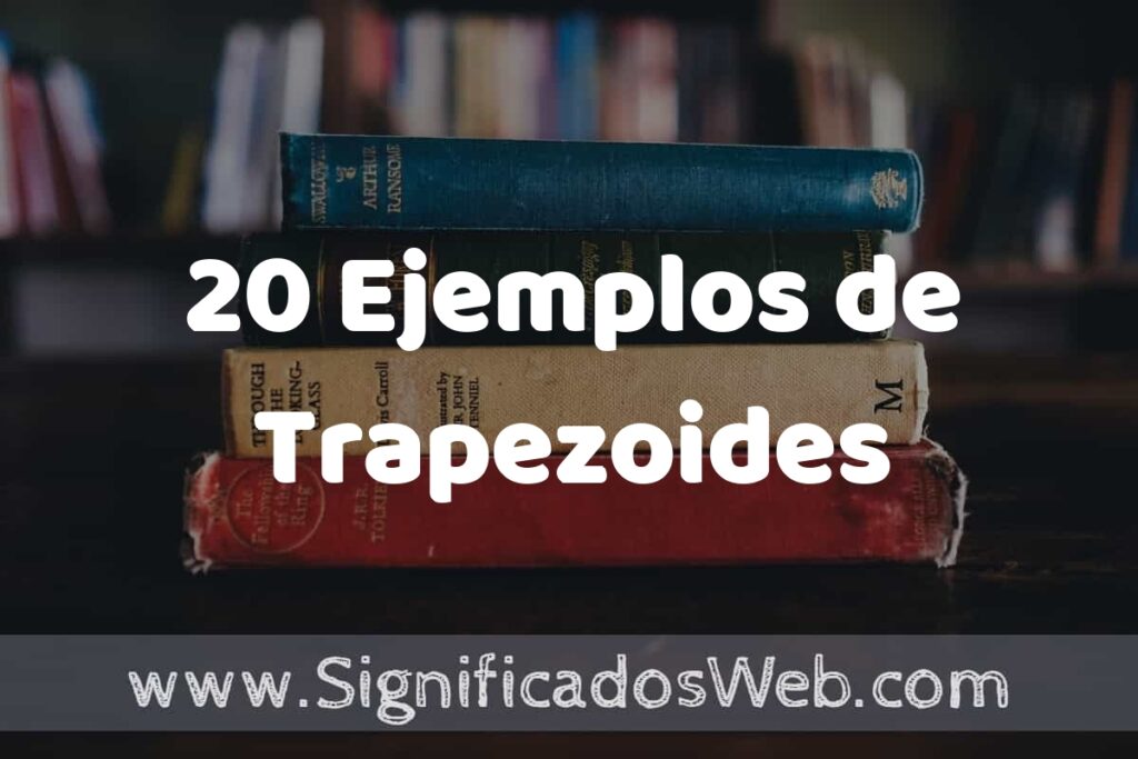 20 Ejemplos de Trapezoides ▶️ Tipos, Definición y Análisis