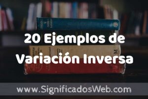 Variacion Inversa 20 Ejemplos de Variación Inversa ️ Tipos, Definición y Análisis