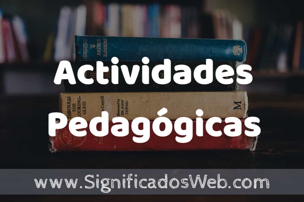 Concepto de Actividades Pedagógicas ▶️¿Que es? Definición, Significado y EJEMPLOS