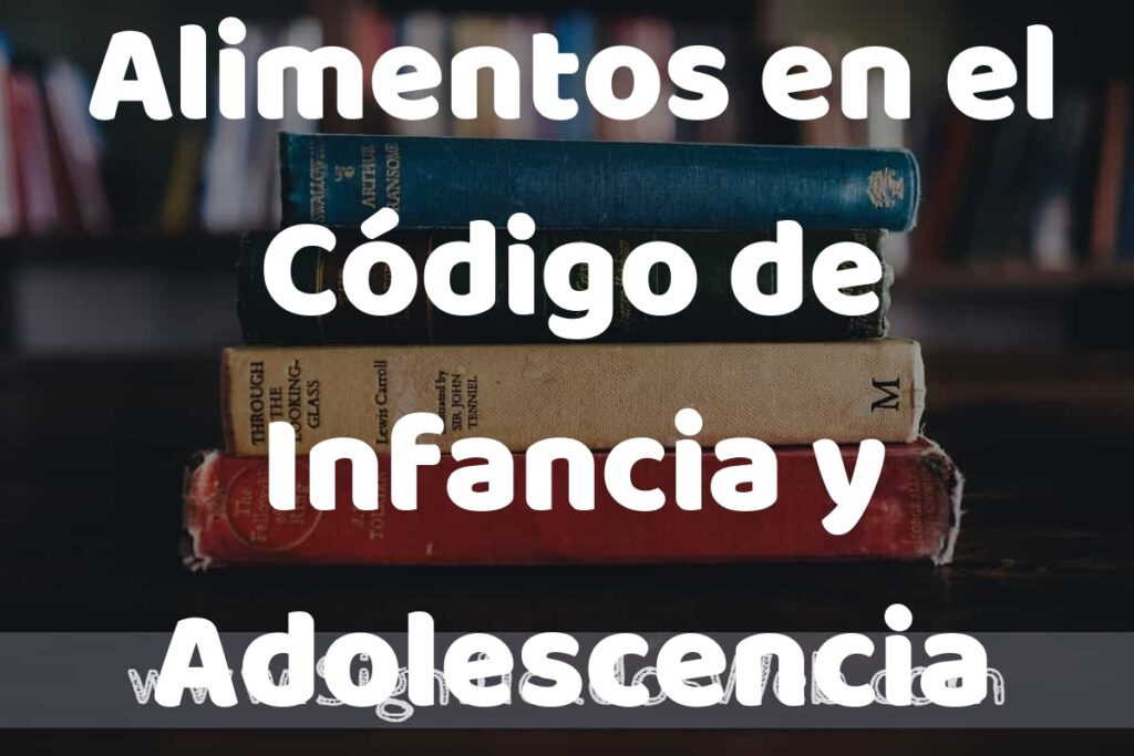 Concepto de Alimentos en el Código de Infancia y Adolescencia ▶️¿Que es? Definición,
