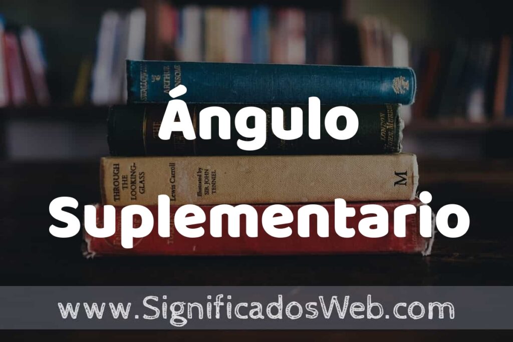 Concepto de Ángulo Suplementario ▶️¿Que es? Definición, Significado y EJEMPLOS