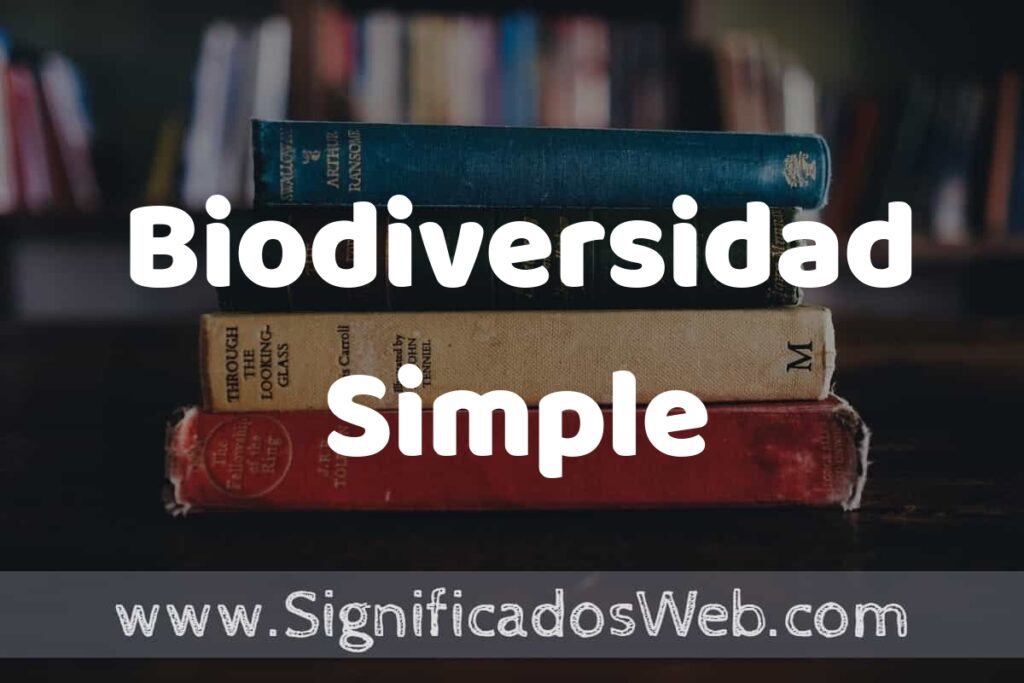 Concepto de Biodiversidad Simple ▶️¿Que es? Definición, Significado y EJEMPLOS
