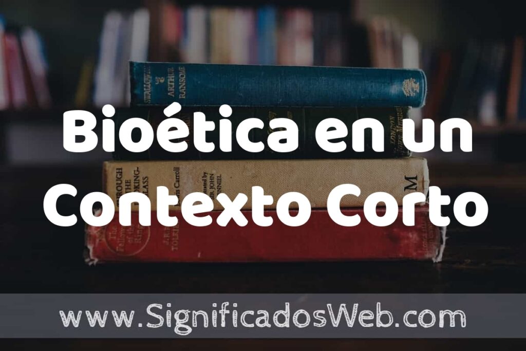 Concepto de Bioética en un Contexto Corto ▶️¿Que es? Definición, Significado y EJEMPLOS