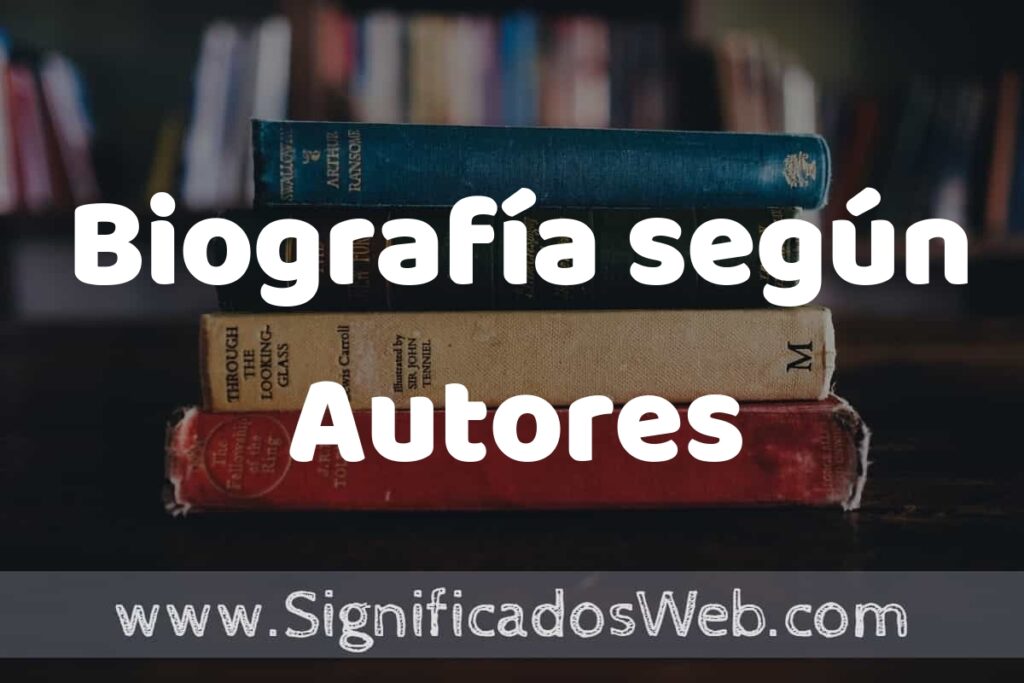 Concepto de Biografía según Autores ▶️¿Que es? Definición, Significado y EJEMPLOS
