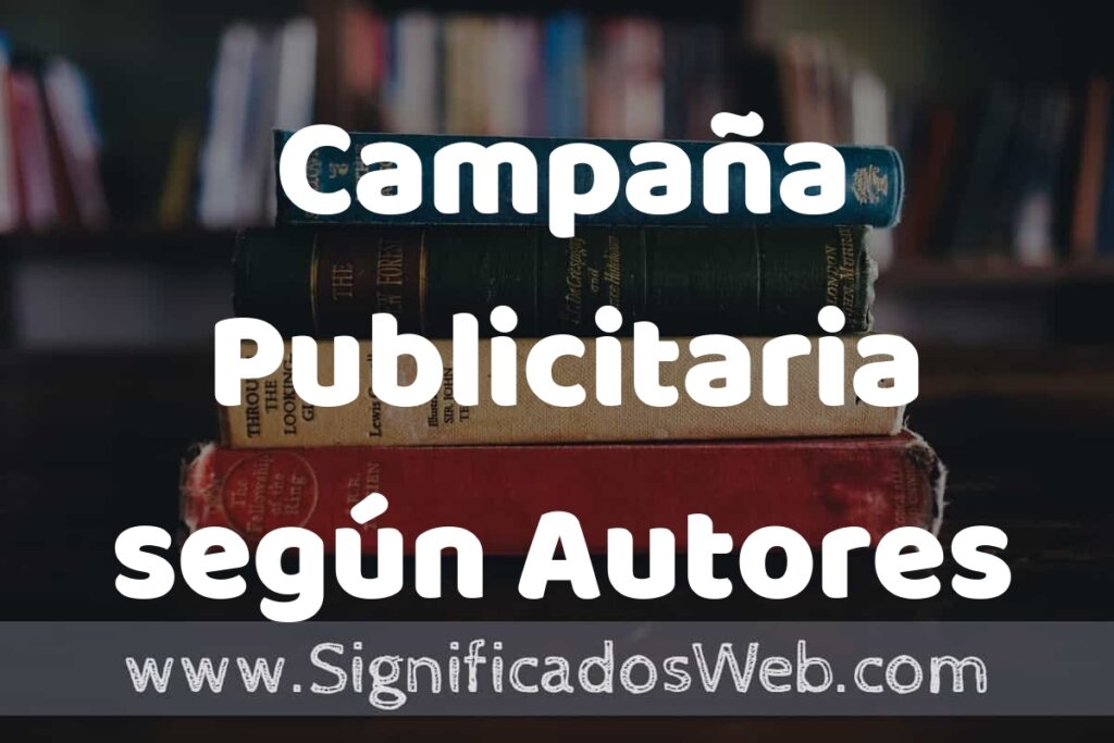 Concepto de Campaña Publicitaria según Autores ▶️¿Que es? Definición, Significado y EJEMPLOS