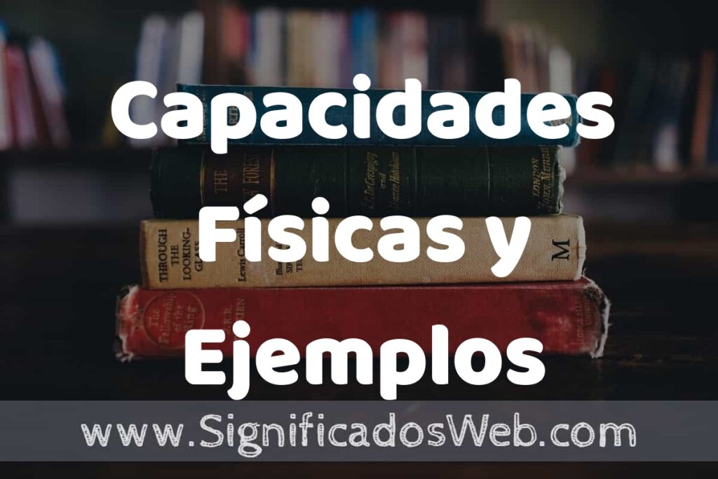 Concepto de Capacidades Físicas y Ejemplos ▶️¿Que es? Definición, Significado y EJEMPLOS