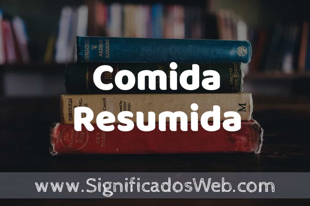 Concepto de Comida Resumida ▶️¿Que es? Definición, Significado y EJEMPLOS