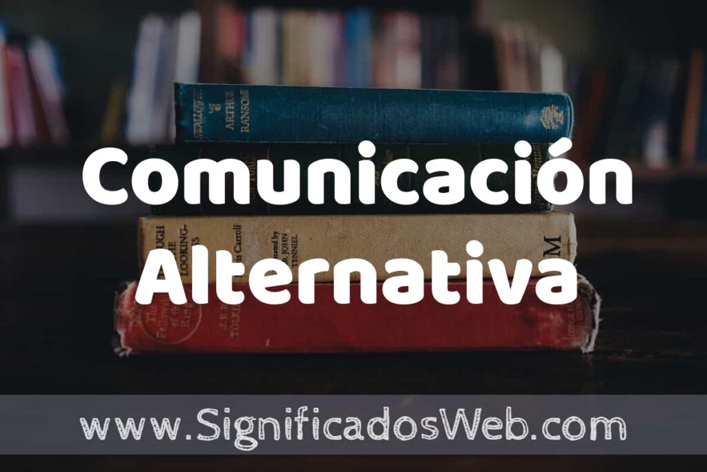 Concepto de Comunicación Alternativa ▶️¿Que es? Definición, Significado y EJEMPLOS